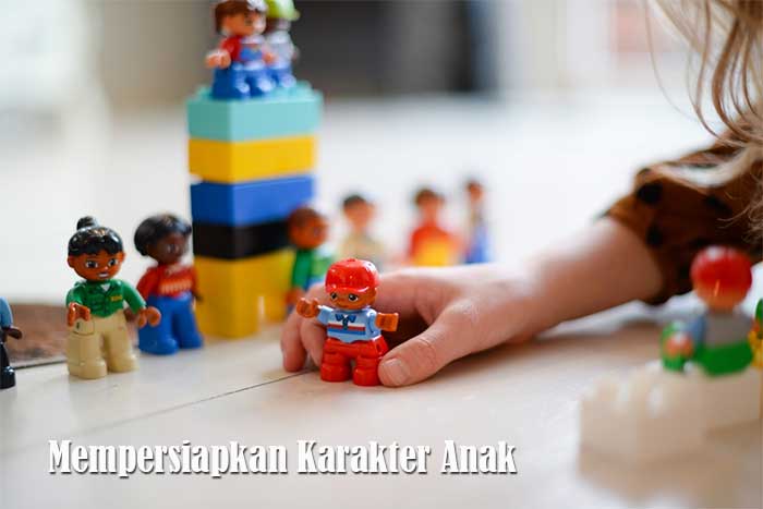 Mempersiapkan Karakter Anak