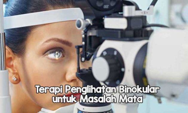 Terapi Penglihatan Binokular untuk Masalah Mata