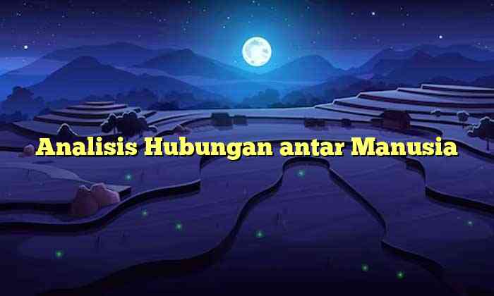 Analisis Hubungan antar Manusia